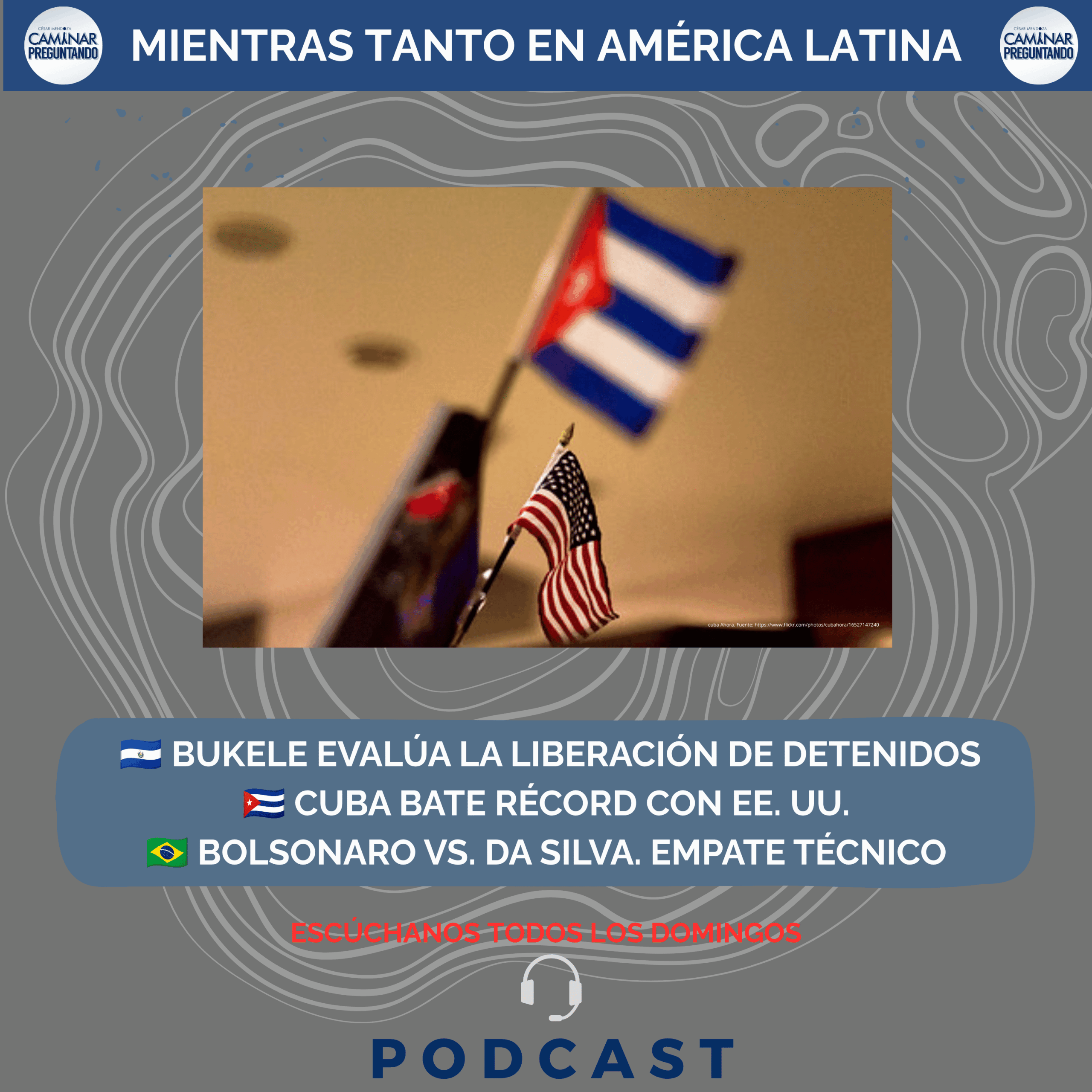 Bukele evalúa la liberación de detenidos, Brasil en empate técnico y Cuba bate récord con EE. UU.